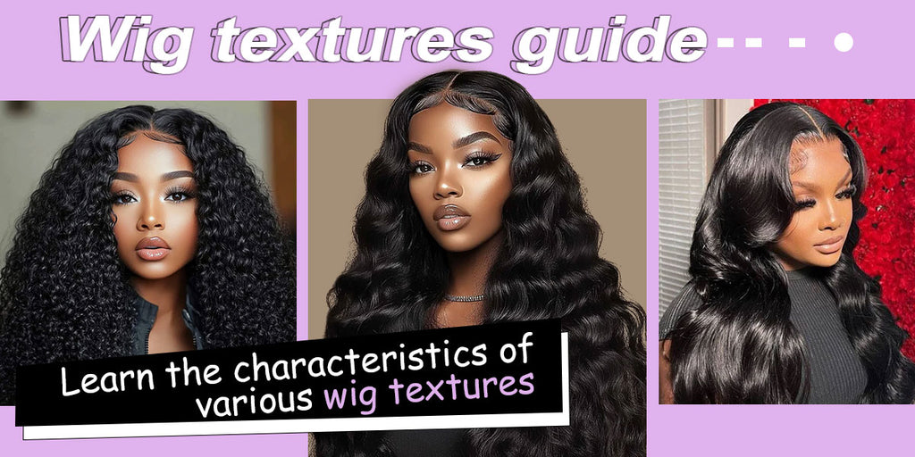 A Guide to Wig Textures: Understanding Different Hair Types